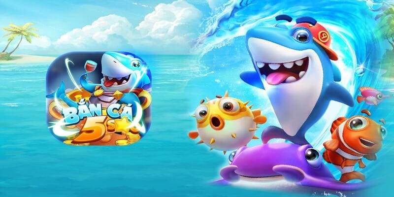 Khái quát chung về tựa game bắn cá 5 sao